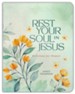 Rest Your Soul in Jesus: Devotions for Women - Flexible Casebound