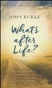 What's after Life?: Evidence from the New York Times Bestselling Book Imagine Heaven