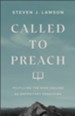 Called to Preach: Fulfilling the High Calling of Expository Preaching