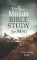 The 5-Minute Bible Study for Men: Pursuing God