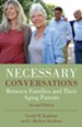 Necessary Conversations: Between Families and Their Aging Parents - eBook