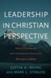 Leadership in Christian Perspective: Biblical Foundations and Contemporary Practices for Servant Leaders - eBook