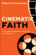 Cinematic Faith: A Christian Perspective on Movies and Meaning - eBook