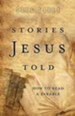 Stories Jesus Told: How to Read a Parable - eBook