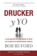 Drucker y Yo: Lo que aprendio un emprendedor de Texas con el padre de la administracion moderna - eBook
