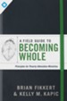 Becoming Whole Field Guide: Why the Opposite of Poverty Isn't the American Dream - eBook
