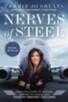 Nerves of Steel: How I Followed My Dreams, Earned My Wings, and Landed the Plane - eBook