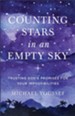 Counting Stars in an Empty Sky: Trusting God's Promises for Your Impossibilities - eBook