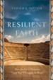Resilient Faith: How the Early Christian &#034Third Way&#034 Changed the World - eBook