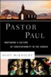 Pastor Paul (Theological Explorations for the Church Catholic): Nurturing a Culture of Christoformity in the Church - eBook