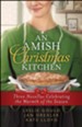 An Amish Christmas Kitchen: Three Novellas Celebrating the Warmth of the Season - eBook