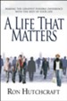 A Life That Matters: Making the Greatest Possible Difference with the Rest of Your Life - eBook