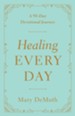 Healing Every Day: A 90-Day Devotional Journey - eBook