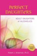 Perfect Daughters: Adult Daughters of Alcoholics - eBook