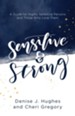 Sensitive and Strong: A Guide for Highly Sensitive Persons and Those Who Love Them - eBook