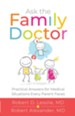 Ask the Family Doctor: Practical Answers for Medical Situations Every Parent Faces - eBook