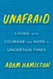 Unafraid: Living with Courage and Hope in Uncertain Times - eBook