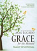 Grace for the Moment Family Devotional: 100 Devotions for Families to Enjoy God's Grace - eBook