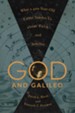 God and Galileo: What a 400-Year-Old Letter Teaches Us about Faith and Science - eBook