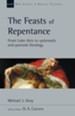 The Feasts of Repentance: From Luke-Acts to Systematic and Pastoral Theology - eBook