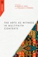 The Arts as Witness in Multifaith Contexts - eBook