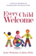Every Child Welcome: A Ministry Handbook for Including Kids with Special Needs - eBook