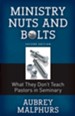 Ministry Nuts and Bolts: What They Don't Teach Pastors in Seminary - eBook