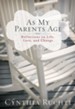 As My Parents Age: Reflections on Life, Love, and Change - eBook