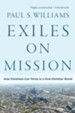 Exiles on Mission: How Christians Can Thrive in a Post-Christian World - eBook