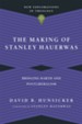 The Making of Stanley Hauerwas: Bridging Barth and Postliberalism - eBook