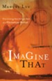 Imagine That: Discovering Your Unique Role as a Christian Artist - eBook