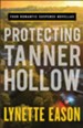 Protecting Tanner Hollow: Four Romantic Suspense Novellas - eBook