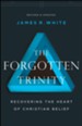 The Forgotten Trinity: Recovering the Heart of Christian Belief / Revised - eBook