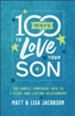 100 Ways to Love Your Son: The Simple, Powerful Path to a Close and Lasting Relationship - eBook