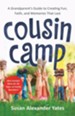 Cousin Camp: A Grandparent's Guide to Creating Fun, Faith, and Memories That Last - eBook