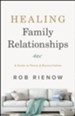 Healing Family Relationships: A Guide to Peace and Reconciliation - eBook