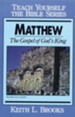 Matthew- Teach Yourself the Bible Series: Gospel of God's King - eBook
