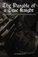 The Parable of a True Knight: Chronicles of the Knights Errant - eBook