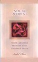 Not By Accident: What I Learned From My Son's Untimely Death - eBook