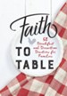 Faith to Table: 52 Morning and Evening Devotions for Families - eBook