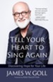 Tell Your Heart to Sing Again: Discovering Hope for Your Life - eBook