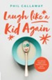 Laugh like a Kid Again: Live Without Regret and Leave Footsteps Worth Following - eBook