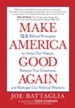 Make America Good Again: 12.5 Biblical Principles to Unite Our Nation, Restore True Greatness, and Reshape Our Political Rhetoric - eBook