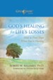God's Healing for Life's Losses: How to Find Hope When You're Hurting - eBook