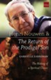 Henri Nouwen and The Return of the Prodigal Son: The Making of a Spiritual Classic - eBook