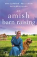 An Amish Barn Raising: Three Stories - eBook