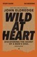 Wild at Heart Study Guide: Discovering the Secret of a Man's Soul - eBook