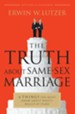 The Truth About Same-Sex Marriage: 6 Things You Need to Know About What's Really at Stake - eBook