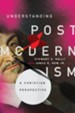 Understanding Postmodernism: A Christian Perspective - eBook