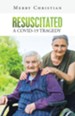 Resuscitated: A Covid-19 Tragedy - eBook